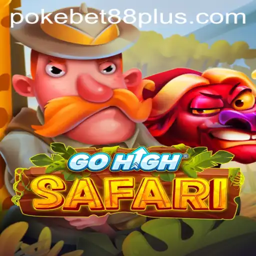 Exploring the Exciting World of GoHighSafari with PokeBet88