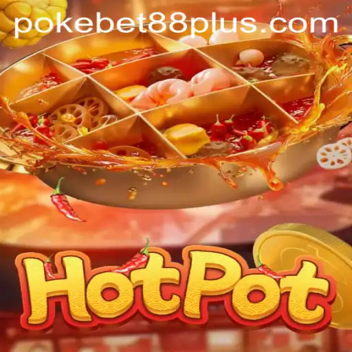 The Thrilling World of Hotpot and PokeBet88