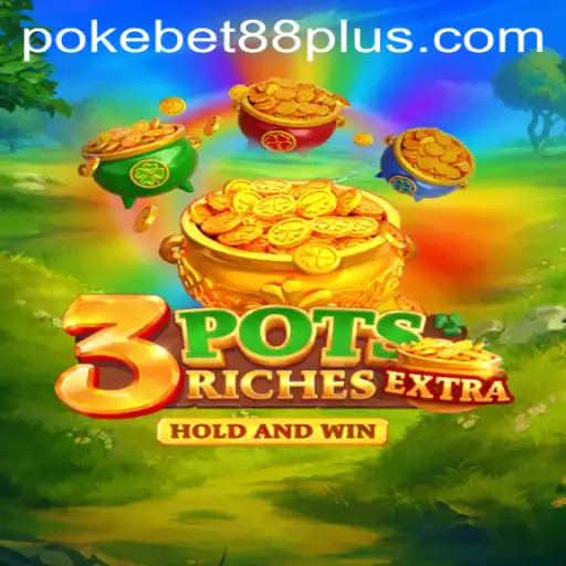 Discover the Thrilling World of 3potsExtra at PokeBet88