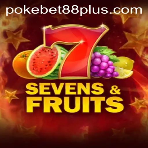 Sevens&Fruits: A Deep Dive into the Captivating Casino Game with PokeBet88